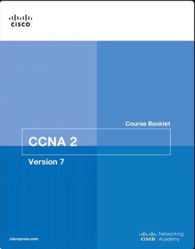 Switching, Routing, And Wireless Essentials Course Booklet (