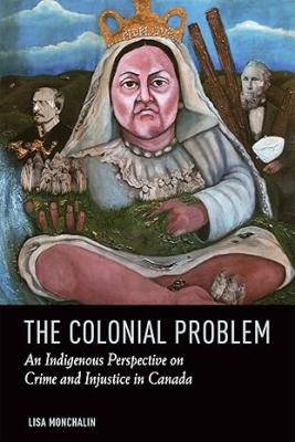 Colonial Problem: An Indigenous Perspective On Crime And